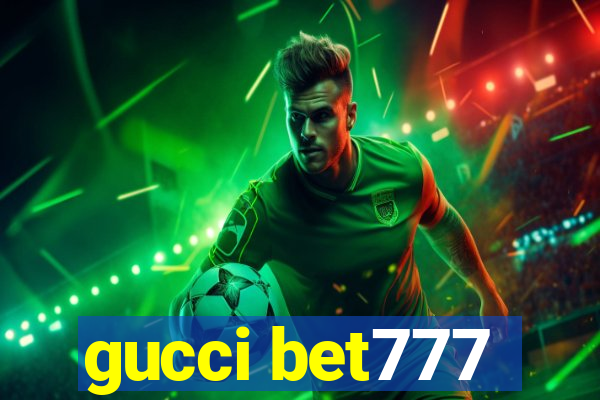 gucci bet777